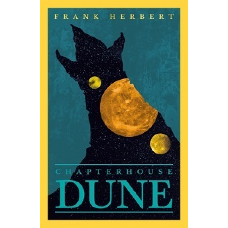 Dune Chronicles Book6: Chapter House Dune Dune Chronicles Book6: Chapter House Dune