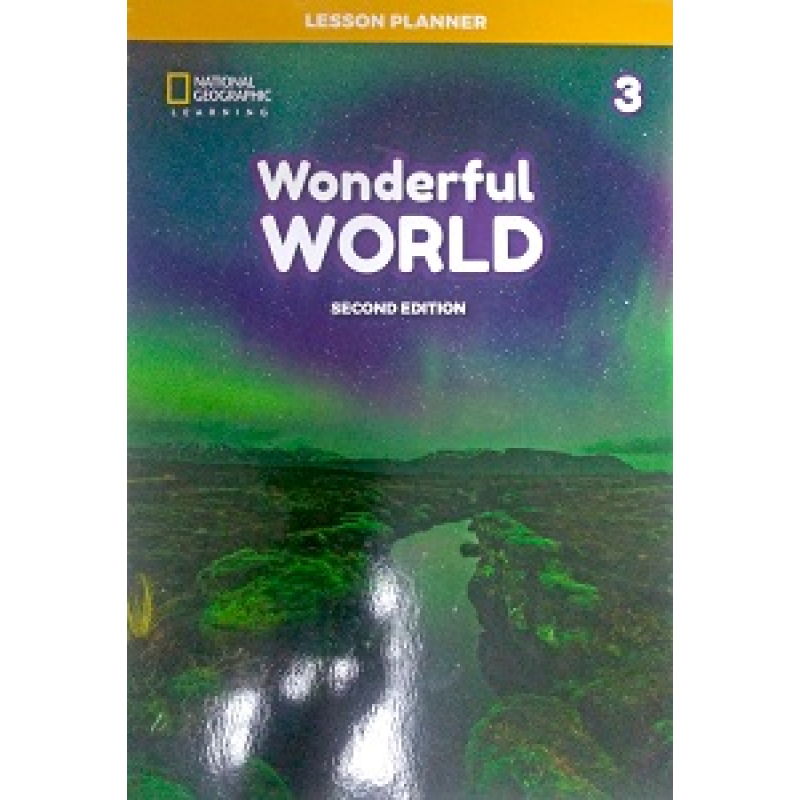 Wonderful World 2nd Edition 3 Lesson Planner with Class Audio CD, DVD, and Teacher’s Resource CD-ROM Wonderful World 2nd Edition 3 Lesson Planner with Class Audio CD, DVD, and Teacher’s Resource CD-ROM