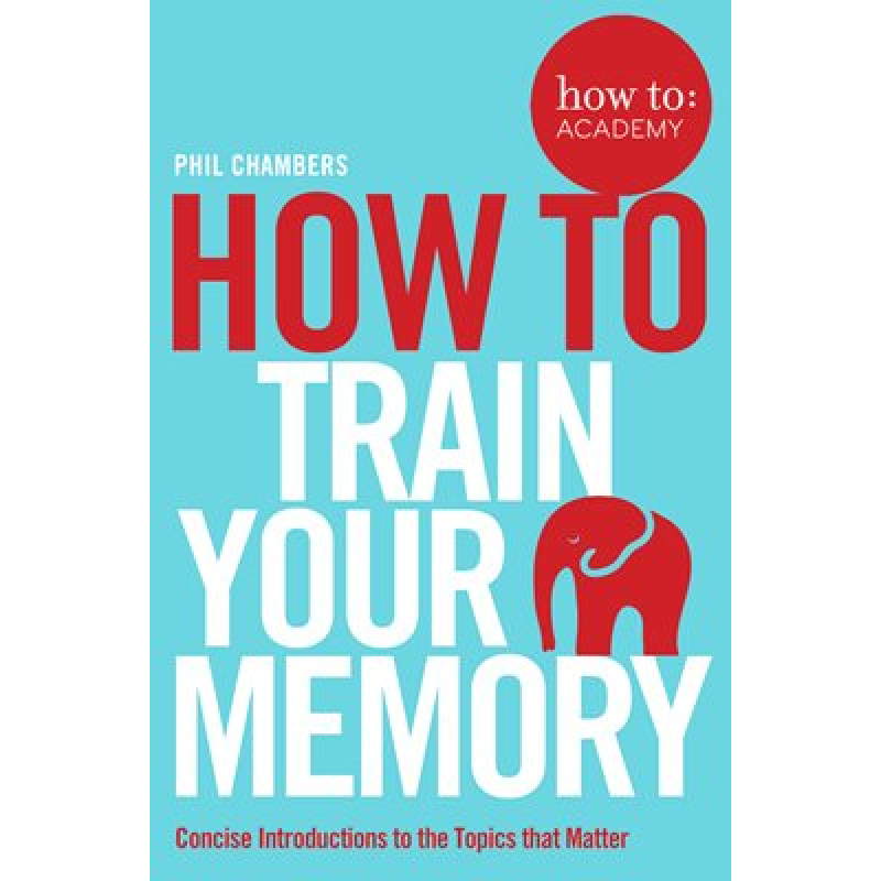 How to Book: Train Your Memory How to Book: Train Your Memory