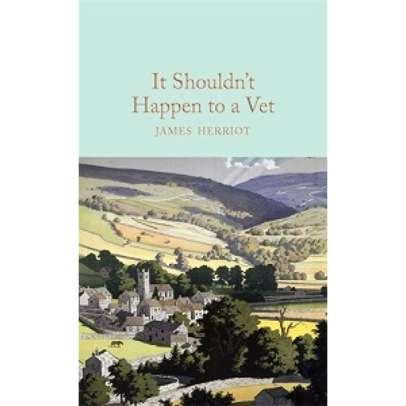Macmillan Collector's Library: It Shouldn't Happen to a Vet Macmillan Collector's Library: It Shouldn't Happen to a Vet
