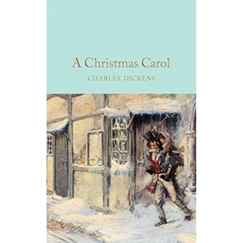 Macmillan Collector's Library: A Christmas Carol: A Ghost Story of Christmas Macmillan Collector's Library: A Christmas Carol: A Ghost Story of Christmas