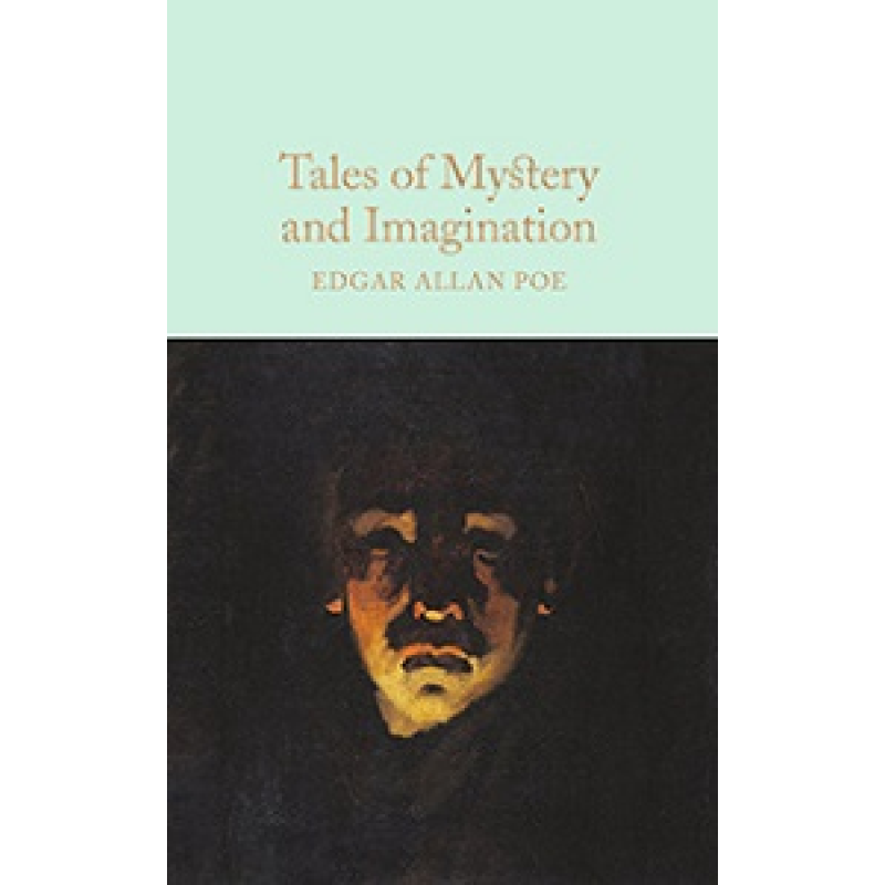 Macmillan Collector's Library: Tales of Mystery and Imagination