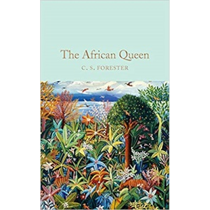 Macmillan Collector's Library: The African Queen Macmillan Collector's Library: The African Queen