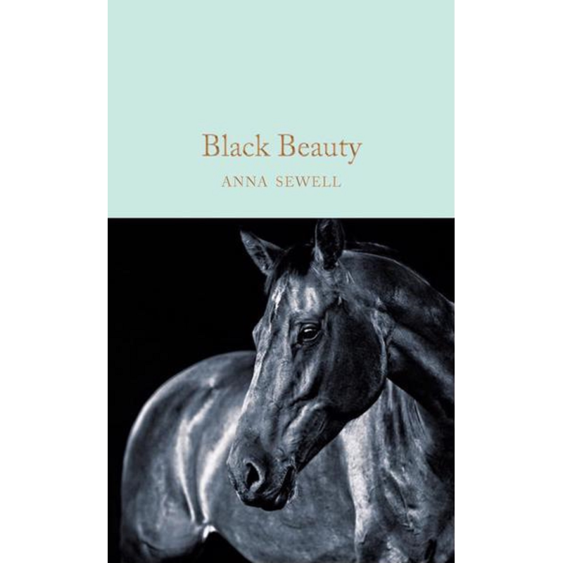 Macmillan Collector's Library: Black Beauty Macmillan Collector's Library: Black Beauty