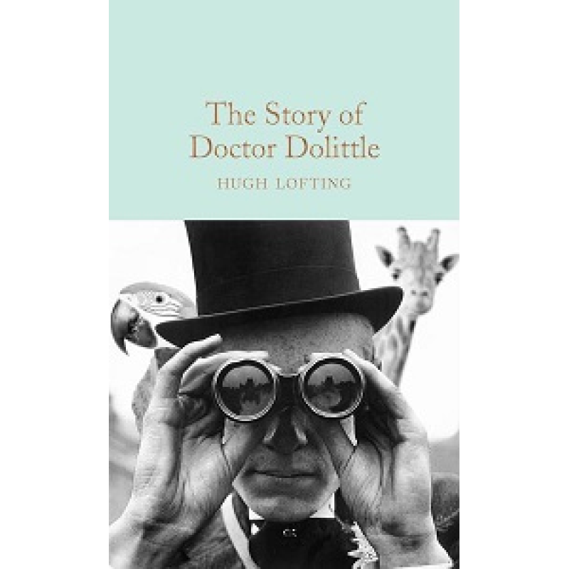 Macmillan Collector's Library: The Story of Doctor Dolittle Macmillan Collector's Library: The Story of Doctor Dolittle