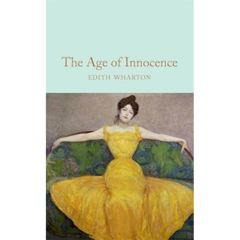 Macmillan Collector's Library: The Age of Innocence Macmillan Collector's Library: The Age of Innocence
