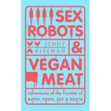 Sex Robots & Vegan Meat