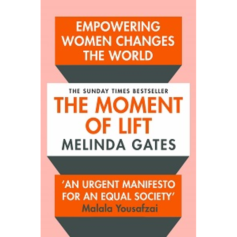 The Moment of Lift: How Empowering Women Changes the World The Moment of Lift: How Empowering Women Changes the World