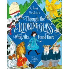 Through the Looking-Glass and What Alice Found There [Hardback]