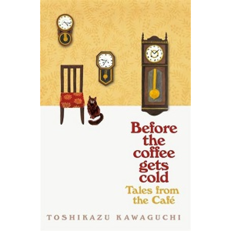 Before the Coffee Gets Cold (Book2): Tales from the Cafe Before the Coffee Gets Cold (Book2): Tales from the Cafe