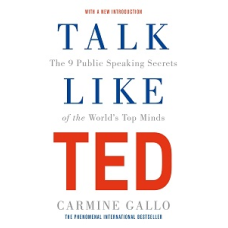 Talk Like TED: The 9 Public Speaking Secrets of the World's Top Minds