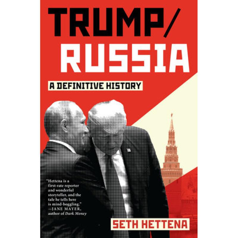 Trump / Russia: A Definitive History Trump / Russia: A Definitive History