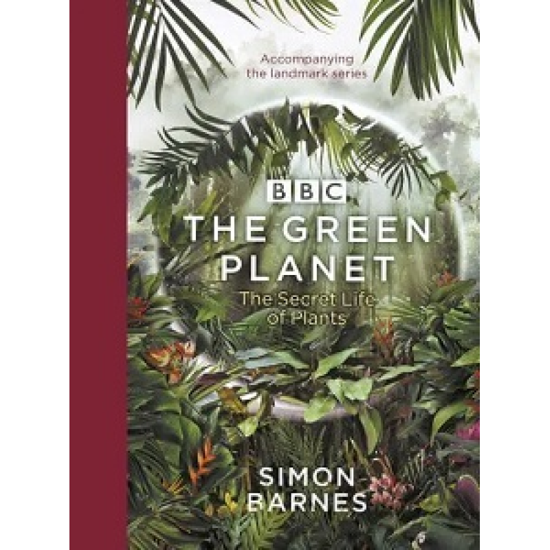 The Green Planet: The Secret Life of Plants The Green Planet: The Secret Life of Plants