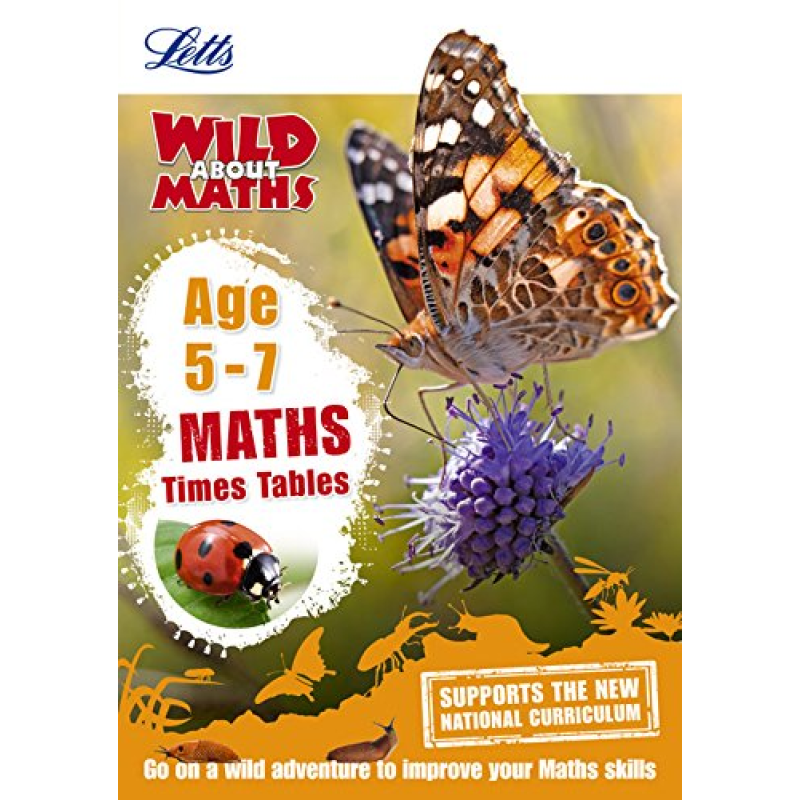 Letts Wild About Maths: Times Tables Age 5-7 Letts Wild About Maths: Times Tables Age 5-7