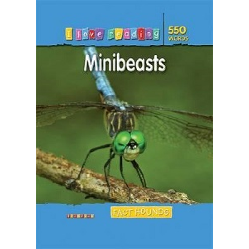 I Love Reading: 550 Words. Minibeasts I Love Reading: 550 Words. Minibeasts