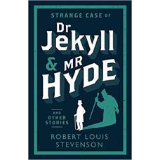 Evergreens: Strange Case of Dr Jekyll and Mr Hyde and Other Stories