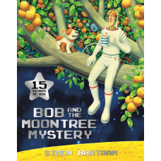 Simon Bartam: Bob and the Moon Tree Mystery