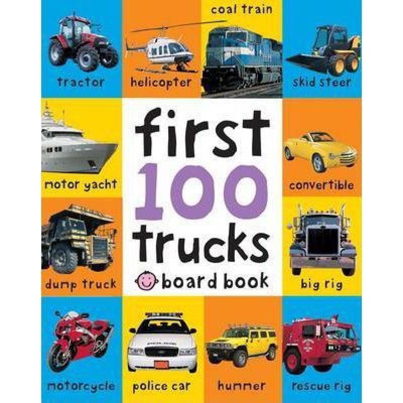 First 100 Trucks Board Book First 100 Trucks Board Book