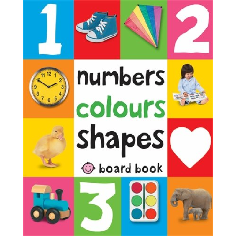 Numbers, Colours, Shapes. Board Book Numbers, Colours, Shapes. Board Book