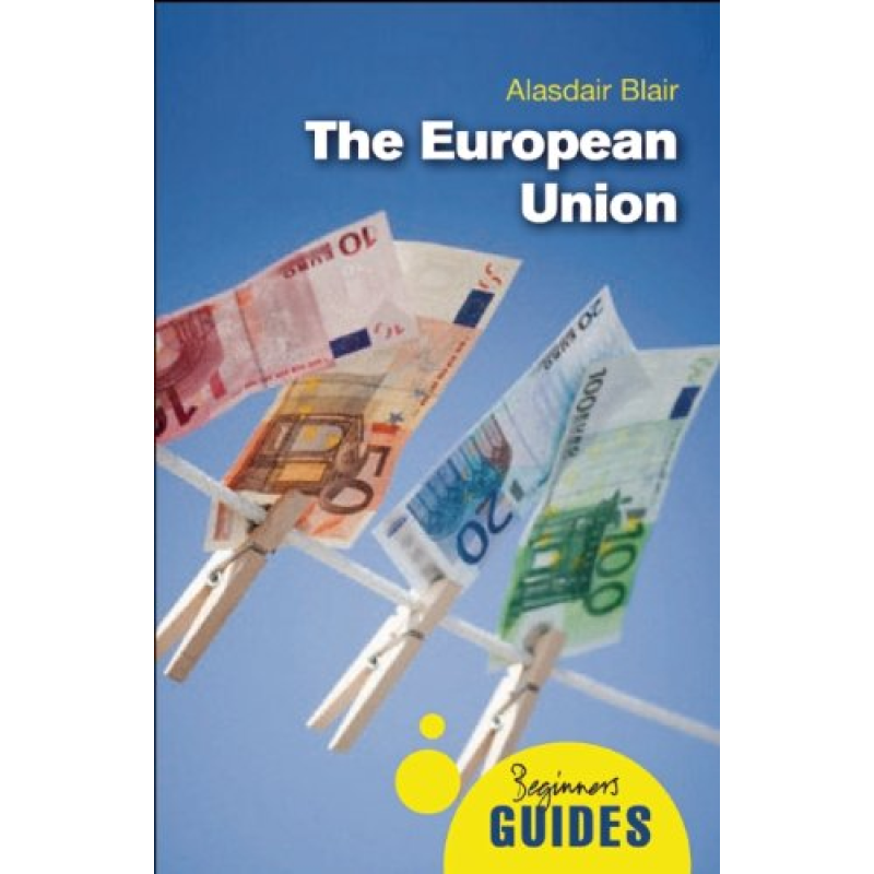 Beginner's Guides: The European Union Beginner's Guides: The European Union