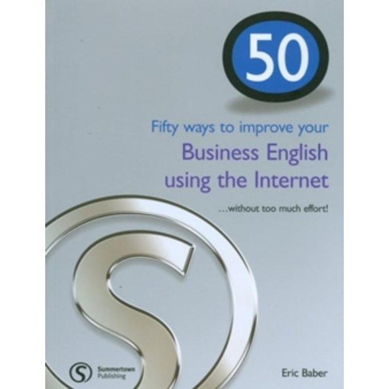 50 Ways to improve your Business English using the Internet 50 Ways to improve your Business English using the Internet