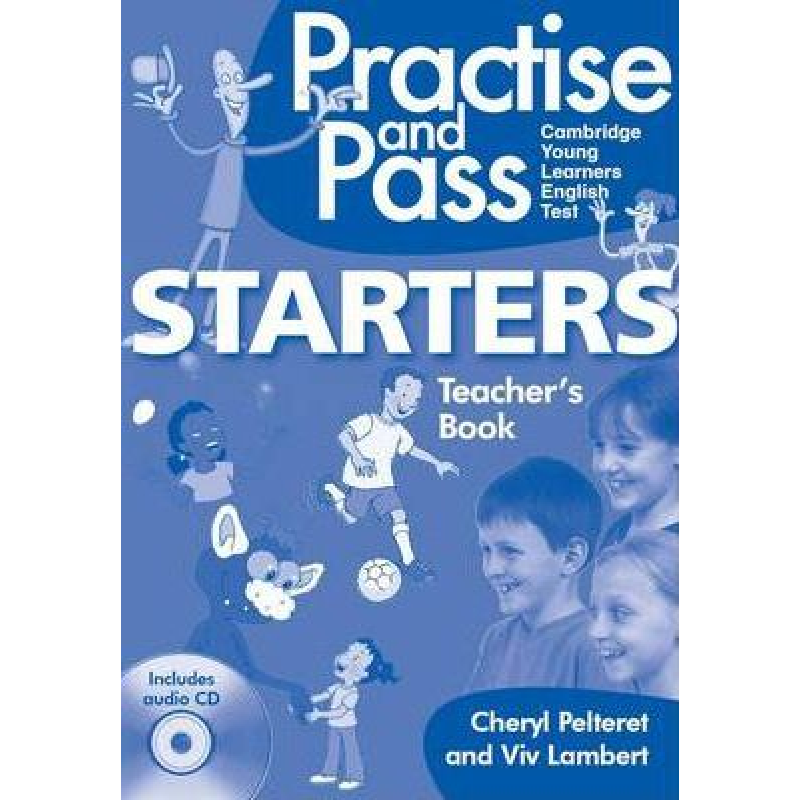 Practise and Pass Starters Teacher's Book with Audio CD Practise and Pass Starters Teacher's Book with Audio CD