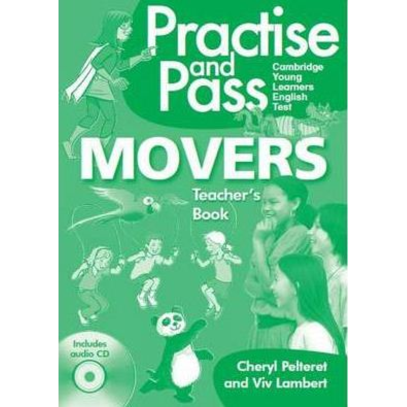 Practise and Pass Movers Teacher's Book with Audio CD Practise and Pass Movers Teacher's Book with Audio CD
