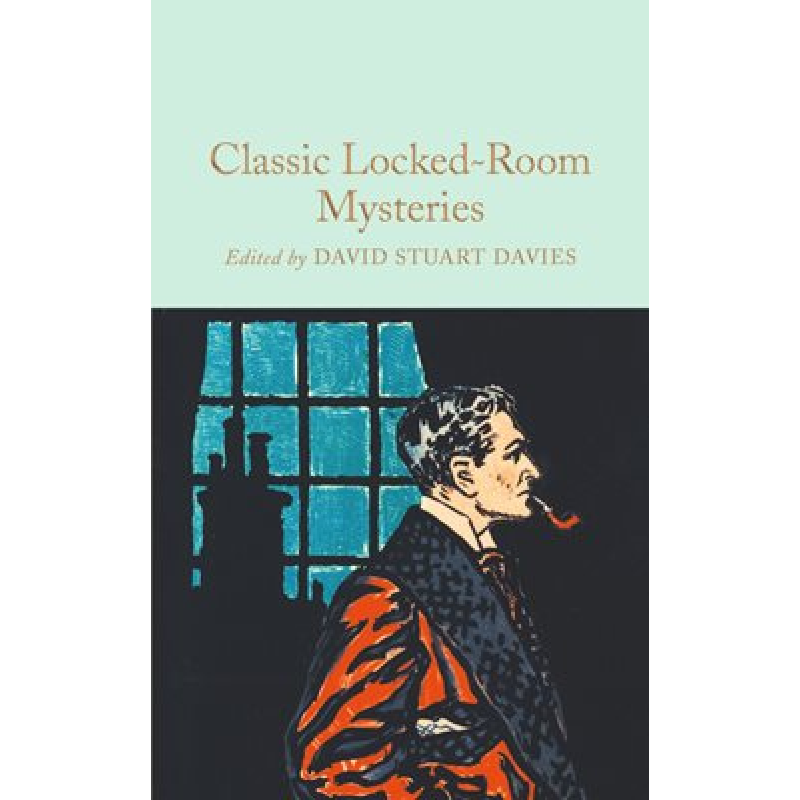 Macmillan Collector's Library: Classic Locked Room Mysteries Macmillan Collector's Library: Classic Locked Room Mysteries