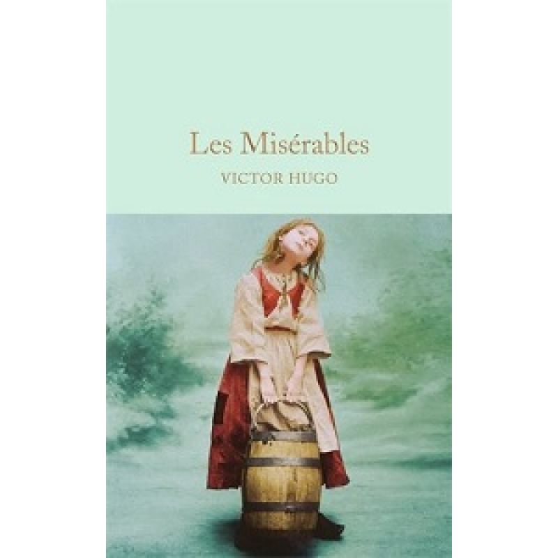 Macmillan Collector's Library: Les Miserables Macmillan Collector's Library: Les Miserables