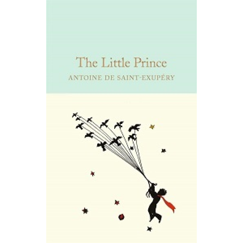 Macmillan Collector's Library: The Little Prince Macmillan Collector's Library: The Little Prince