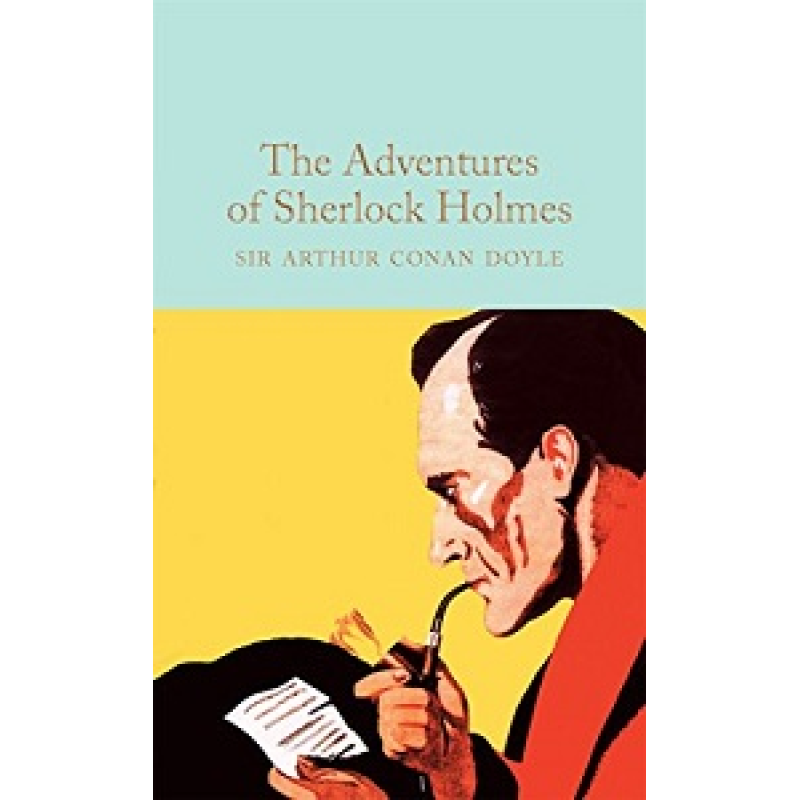 Macmillan Collector's Library: The Adventures of Sherlock Holmes Macmillan Collector's Library: The Adventures of Sherlock Holmes