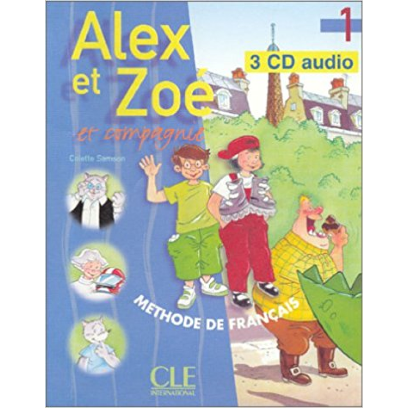 Alex et Zoe 1 CD audio pour la classe Alex et Zoe 1 CD audio pour la classe