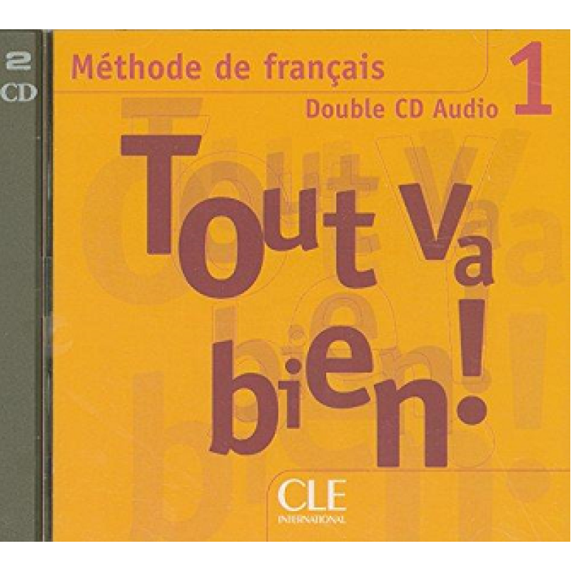 Tout va bien ! 1 CD audio pour la classe Tout va bien ! 1 CD audio pour la classe