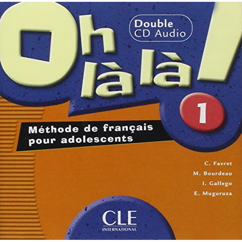 Oh La La! 1 CD audio pour la classe Oh La La! 1 CD audio pour la classe