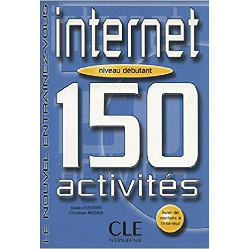 150 activites Internet Debut Livre + corriges 150 activites Internet Debut Livre + corriges