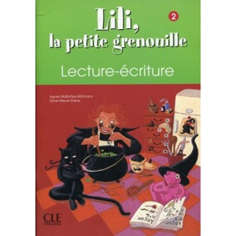 Lili, La petite grenouille 2 Cahier Lecture-ecriture Lili, La petite grenouille 2 Cahier Lecture-ecriture