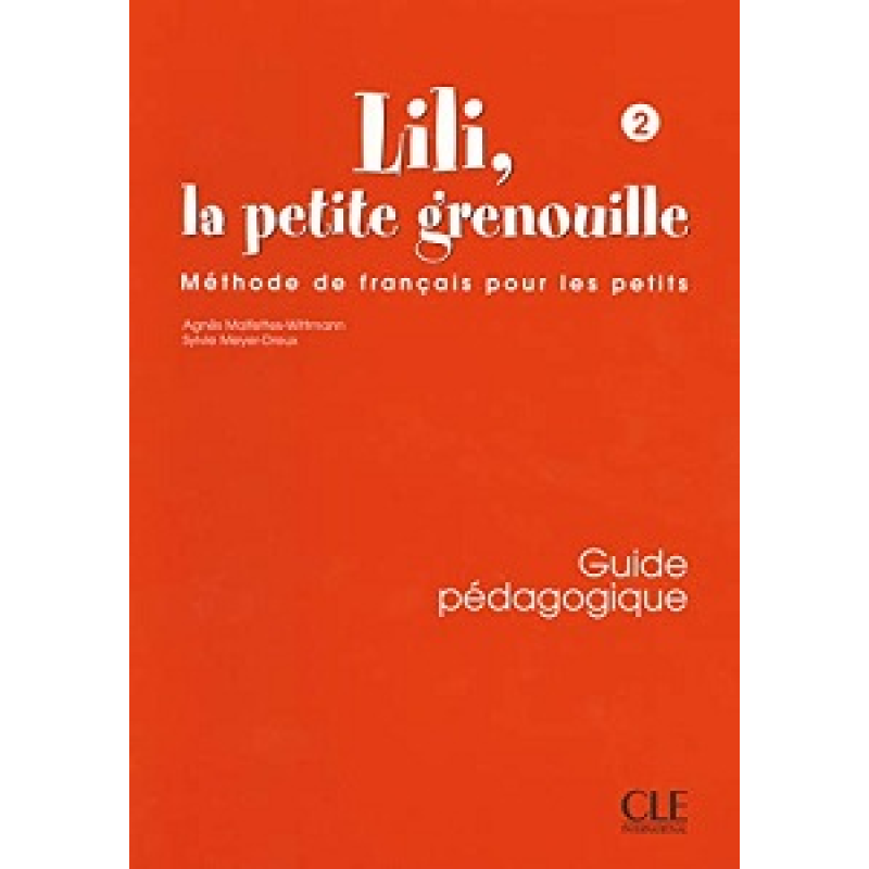 Lili, La petite grenouille 2 Guide pedagogique Lili, La petite grenouille 2 Guide pedagogique