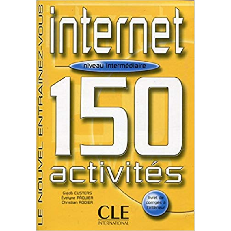 150 activites Internet Interm Livre + corriges 150 activites Internet Interm Livre + corriges