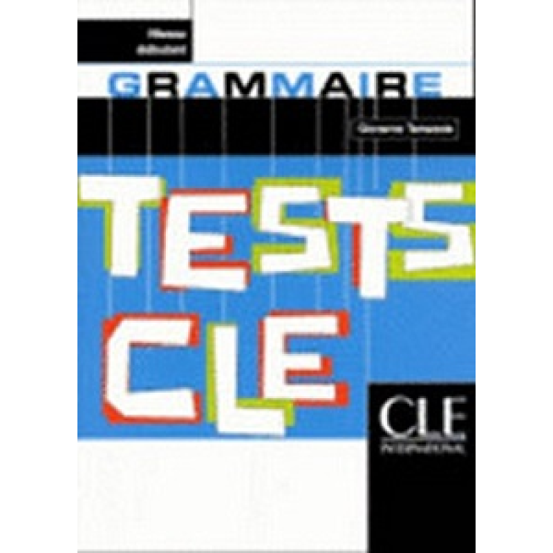 Tests CLE Grammaire Debutant Tests CLE Grammaire Debutant