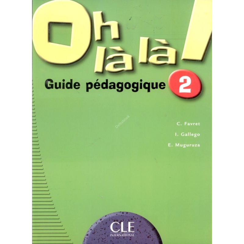 Oh La La! 2 Guide pedagogique Oh La La! 2 Guide pedagogique