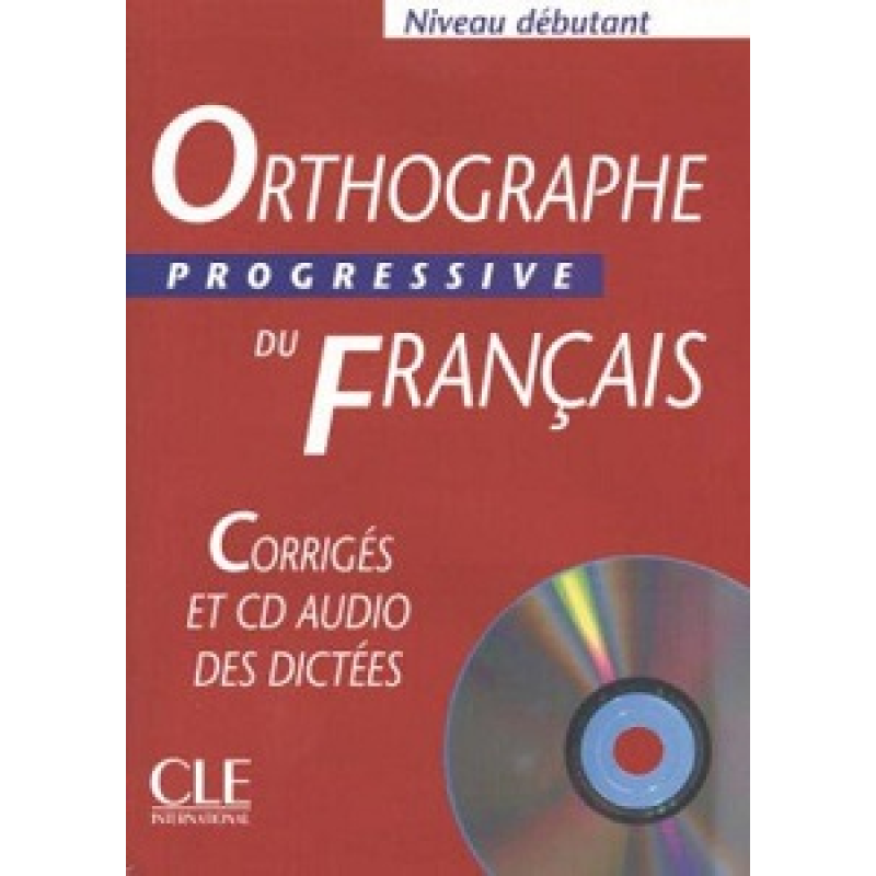 Orthographe Progr du Franc Debut Corriges + CD audio Orthographe Progr du Franc Debut Corriges + CD audio
