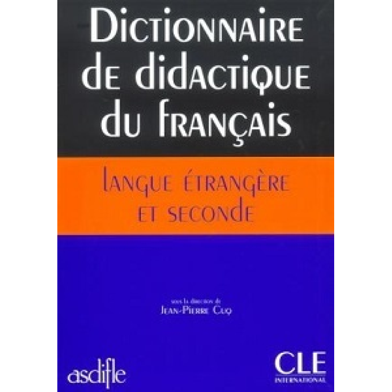 Dictionnaire de didactique du francais Dictionnaire de didactique du francais
