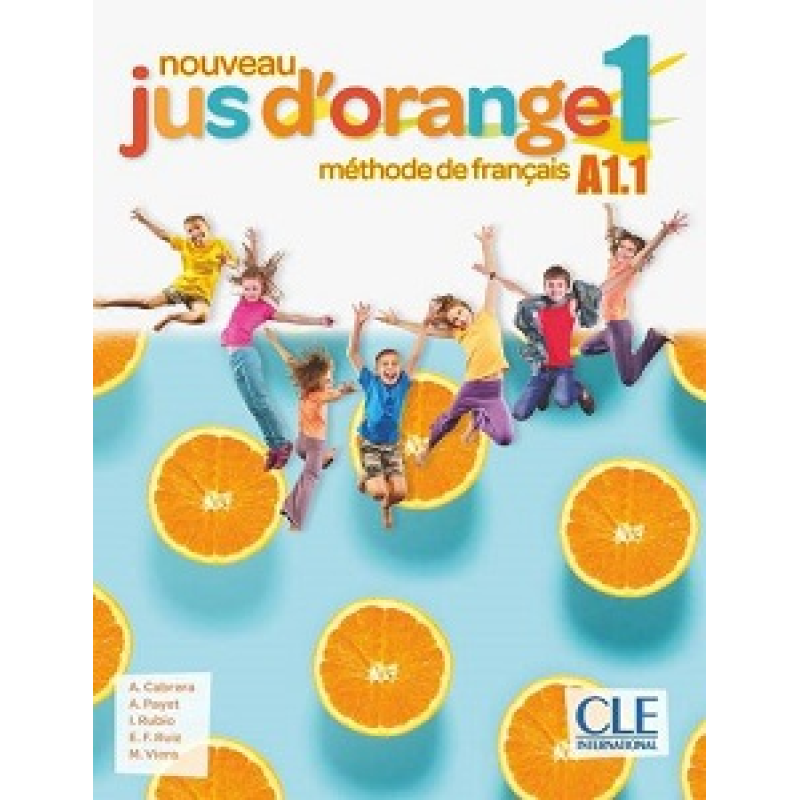 Jus D'orange Nouveau 1 (A1.1) Livre de l'élève + DVD-ROM Jus D'orange Nouveau 1 (A1.1) Livre de l'élève + DVD-ROM