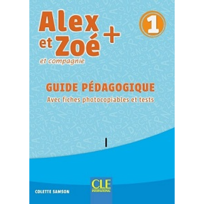 Alex et Zoe+ 1 Guide pedagogique Alex et Zoe+ 1 Guide pedagogique