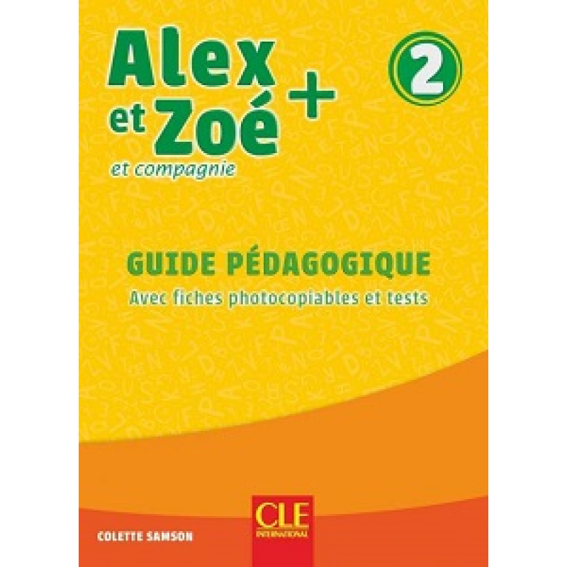 Alex et Zoe+ 2 Guide pedagogique Alex et Zoe+ 2 Guide pedagogique
