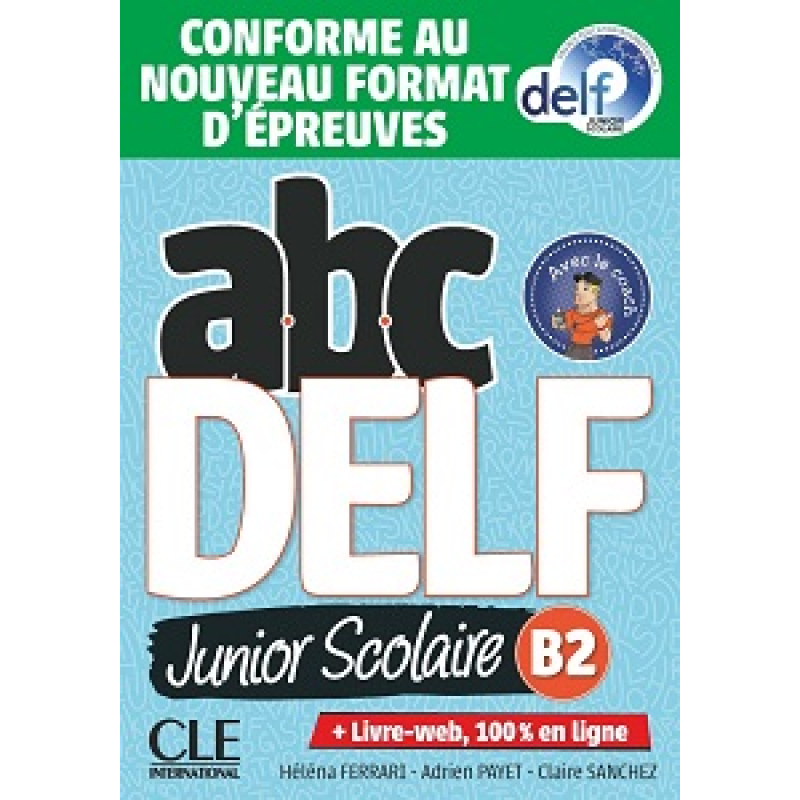 ABC DELF Junior scolaire 2021 édition B2 Livre + DVD + Livre-web ABC DELF Junior scolaire 2021 édition B2 Livre + DVD + Livre-web