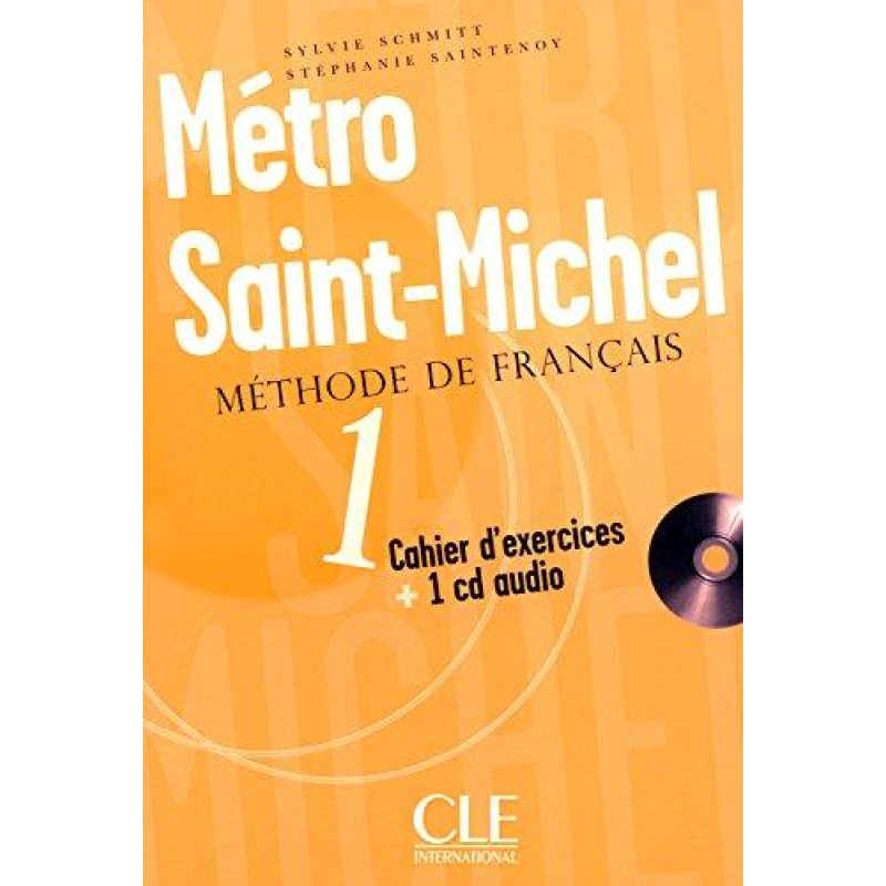 Metro Saint-Michel 1 Cahier d`exercices + CD audio Metro Saint-Michel 1 Cahier d`exercices + CD audio