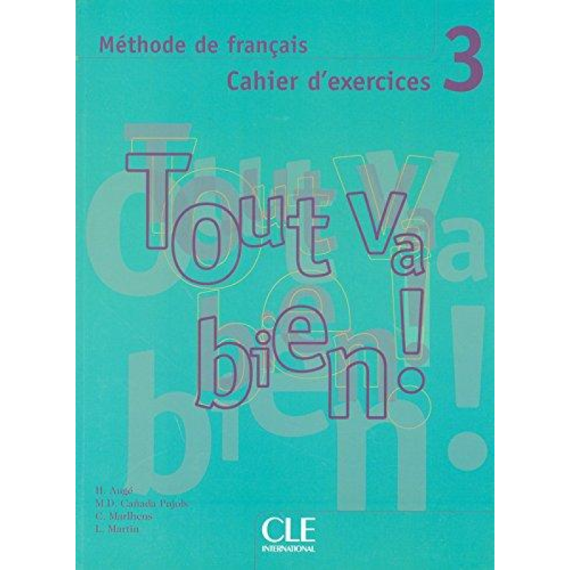 Tout va bien ! 3 Cahier d`exercices + CD audio Tout va bien ! 3 Cahier d`exercices + CD audio
