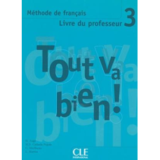Tout va bien ! 3 Guide pedagogique