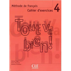 Tout va bien ! 4 Cahier d`exercices + CD audio